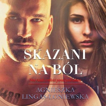 Skazani na ból audiobook, Agnieszka Lingas-Łoniewska