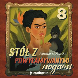 Stół z powyłamywanymi nogami. Odcinek 8, Natalia Ossowska