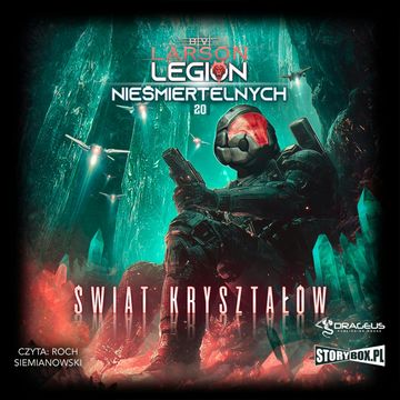 Świat Kryształów. Legion Nieśmiertelnych. Tom 20 audiobook, B.V. Larson