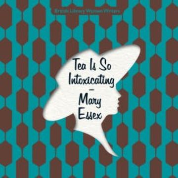 Tea is so Intoxicating audiobook, Mary Essex