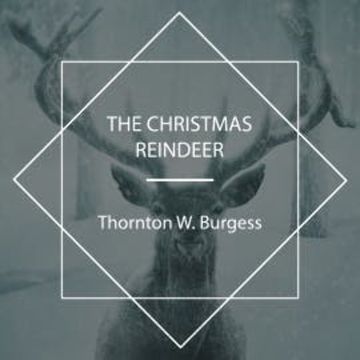 The Christmas Reindeer audiobook, Thornton W. Burgess