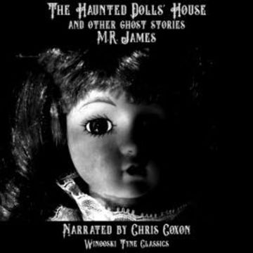 The Haunted Dolls' House and Other Ghost Stories audiobook, M.R. James