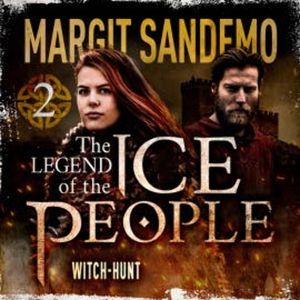 The Ice People 2 - Witch-Hunt, Margit Sandemo