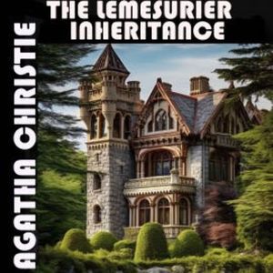 The LeMesurier Inheritance, Agatha Christie