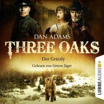 Der Grizzly (Three Oaks 2) audiobook, Dan Adams