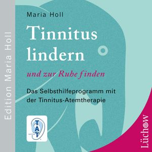 Tinnitus lindern und zur Ruhe finden, Maria Holl