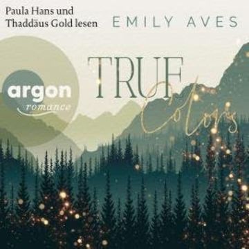 True Colors - Farbharmonien, Band 1 (Ungekürzte Lesung) audiobook, Emily Aves