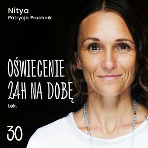 Tydzień 30. Lęk., Nitya Patrycja Pruchnik