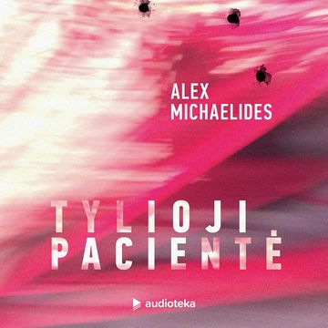 TYLIOJI PACIENTĖ, Alex Michaelides