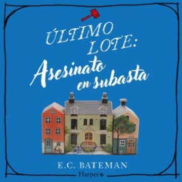 Último lote: asesinato en subasta audiobook, E.C. Bateman