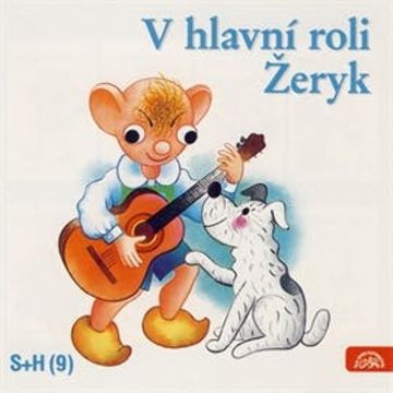 V hlavní roli Žeryk audiobook, Miloš Kirschner, Vladimír Straka