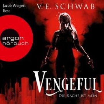 Vengeful - Die Rache ist mein - Vicious & Vengeful, Band 2 (Ungekürzte Lesung) audiobook, V. E. Schwab