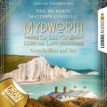 Verschollen auf See - Mydworth - Ein Fall für Lord und Lady Mortimer 11 (Ungekürzt) audiobook, Matthew Costello, Neil Richards