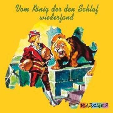 Vom König der den Schlaf wiederfand (ungekürzt) audiobook, Jacob und Wilhelm Grimm