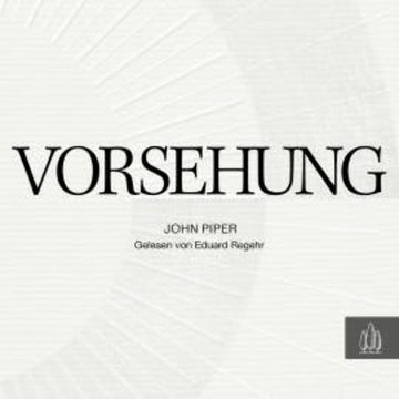 Vorsehung audiobook, John Piper
