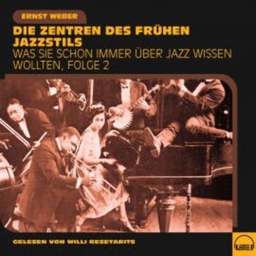 Was Sie schon immer über Jazz wissen wollten, Folge 2 audiobook, Ernst Weber
