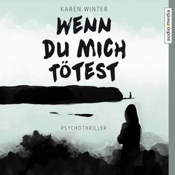 Wenn du mich tötest audiobook, Karen Winter