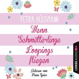Wenn Schmetterlinge Loopings fliegen, Petra Hülsmann