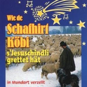 Wie de Schafhirt Köbi s'Jesuschindli grettet hät, Gody Bodmer