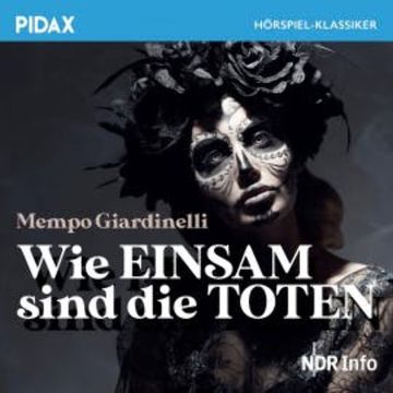 Wie einsam sind die Toten audiobook, Mempo Giardinelli