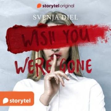 Wish You Were Gone audiobook, Svenja Diel