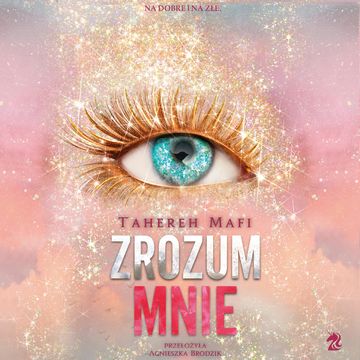 Zrozum mnie. Dotknij mnie. Tom 6.5 audiobook, Tahereh Mafi