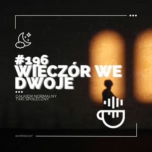 #196 - Wieczór we dwoje, NAAB.pl Adam Borodo
