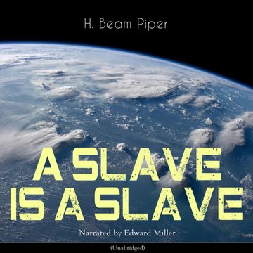 A Slave Is a Slave audiobook, Henry Beam Piper