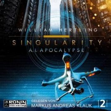 AI Apocalyse - Singularity 2 (Ungekürzt) audiobook, William Hertling