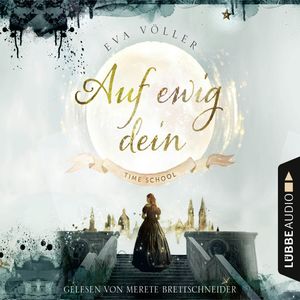 Auf ewig dein (Time School 1), Eva Völler