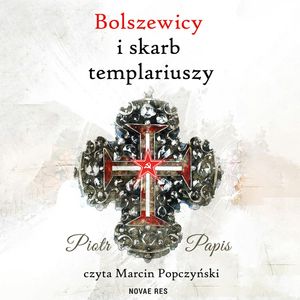 Bolszewicy i skarb templariuszy, Piotr Papis