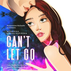Can't Let Go, Weronika Mucha-Kępińska