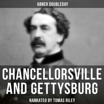 Chancellorsville and Gettysburg audiobook, Abner Doubleday