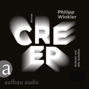 Creep (Gekürzt) audiobook, Philipp Winkler