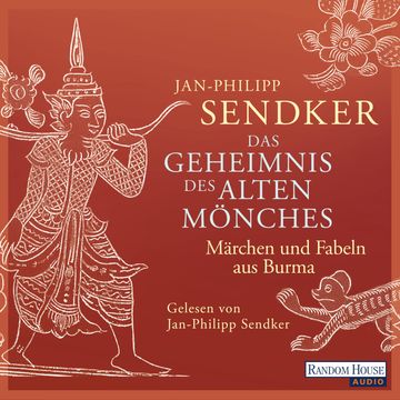 Das Geheimnis des alten Mönches: Märchen und Fabeln aus Burma audiobook, Jan-Philipp Sendker