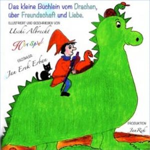 Das kleine Büchlein vom Drachen, über Freundschaft und Liebe, Uschi Albrecht