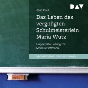 Das Leben des vergnügten Schulmeisterlein Maria Wutz (Ungekürzt) audiobook, Jean Paul