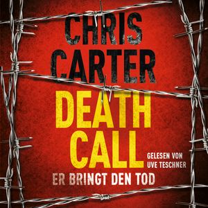 Death Call - Er bringt den Tod (Ein Hunter und Garcia Thriller 8), Chris Carter