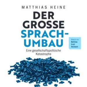 Der große Sprachumbau, Matthias Heine
