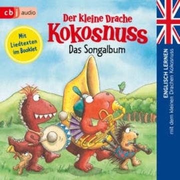Der kleine Drache Kokosnuss - Das Songalbum audiobook, Ingo Siegner