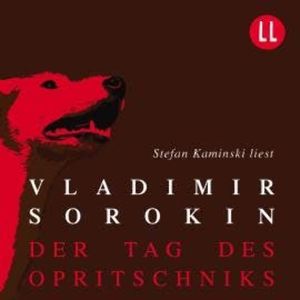 Der Tag des Opritschniks (Ungekürzt), Vladimír Sorokin