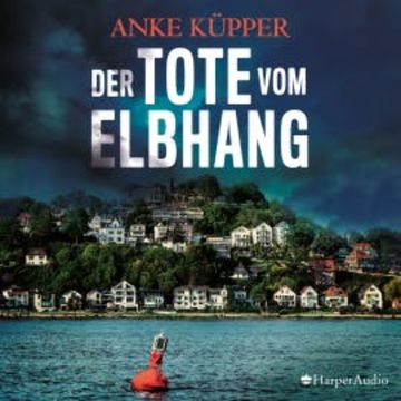 Der Tote vom Elbhang (ungekürzt) audiobook, Anke Küpper