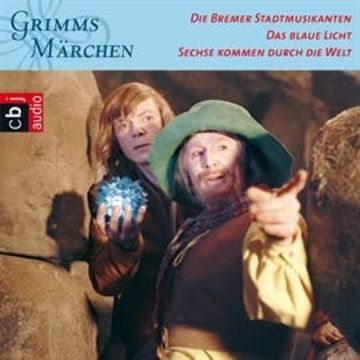 Die Bremer Stadtmusikanten, Das blaue Licht, Sechse kommen durch die Welt audiobook, Gebrüder Grimm