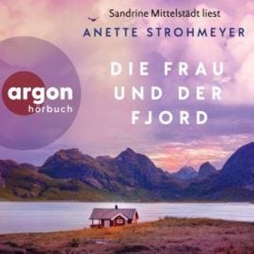 Die Frau und der Fjord (Ungekürzte Lesung) audiobook, Anette Strohmeyer