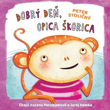 Dobrý deň, opica Škorica audiobook, Peter Stoličný