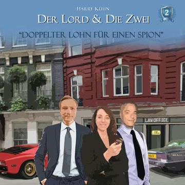Doppelter Lohn für einen Spion (Der Lord & die Zwei) audiobook, Harry Kühn