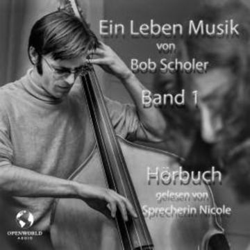 Ein Leben Musik audiobook, Bob Scholer