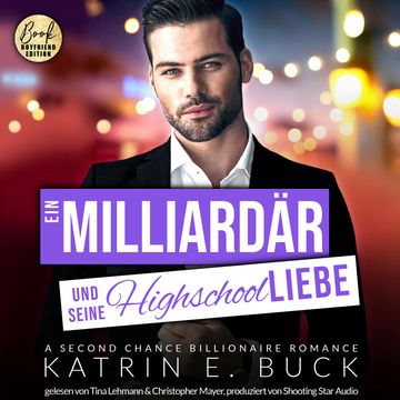 Ein Milliardär und seine Highschoolliebe: A Second Chance Billionaire Romance - San Antonio Billionaires, Band 4 (ungekürzt) audiobook, Katrin Emilia Buck
