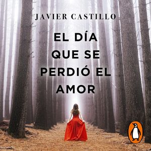 El día que se perdió el amor, Javier Castillo