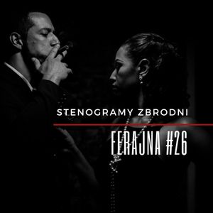 FERAJNA #26 - kryminał, podcast, słuchowisko, antykryminał, Piotr Wielg